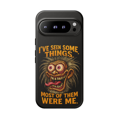 Funny Retro Monster Phone Case — "I've Seen Some Things, Most Of Them Were Me"
