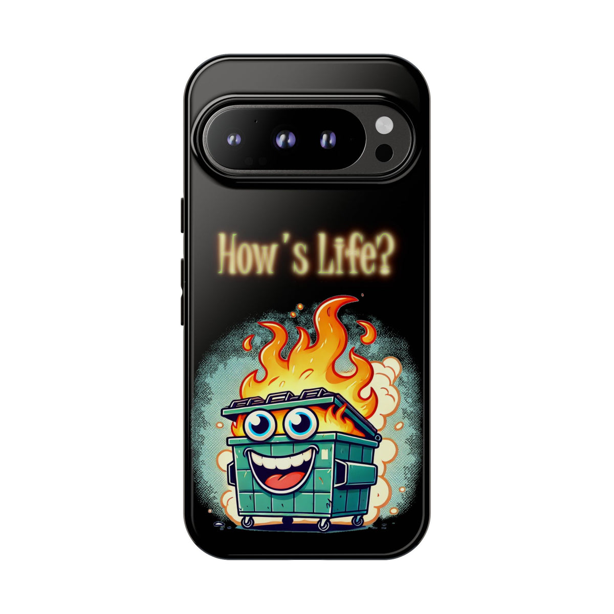How's Life? Flaming Dumpster Phone Case