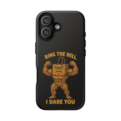 Phone Case — "Ring the Bell I Dare You" Tough Gym Mascot