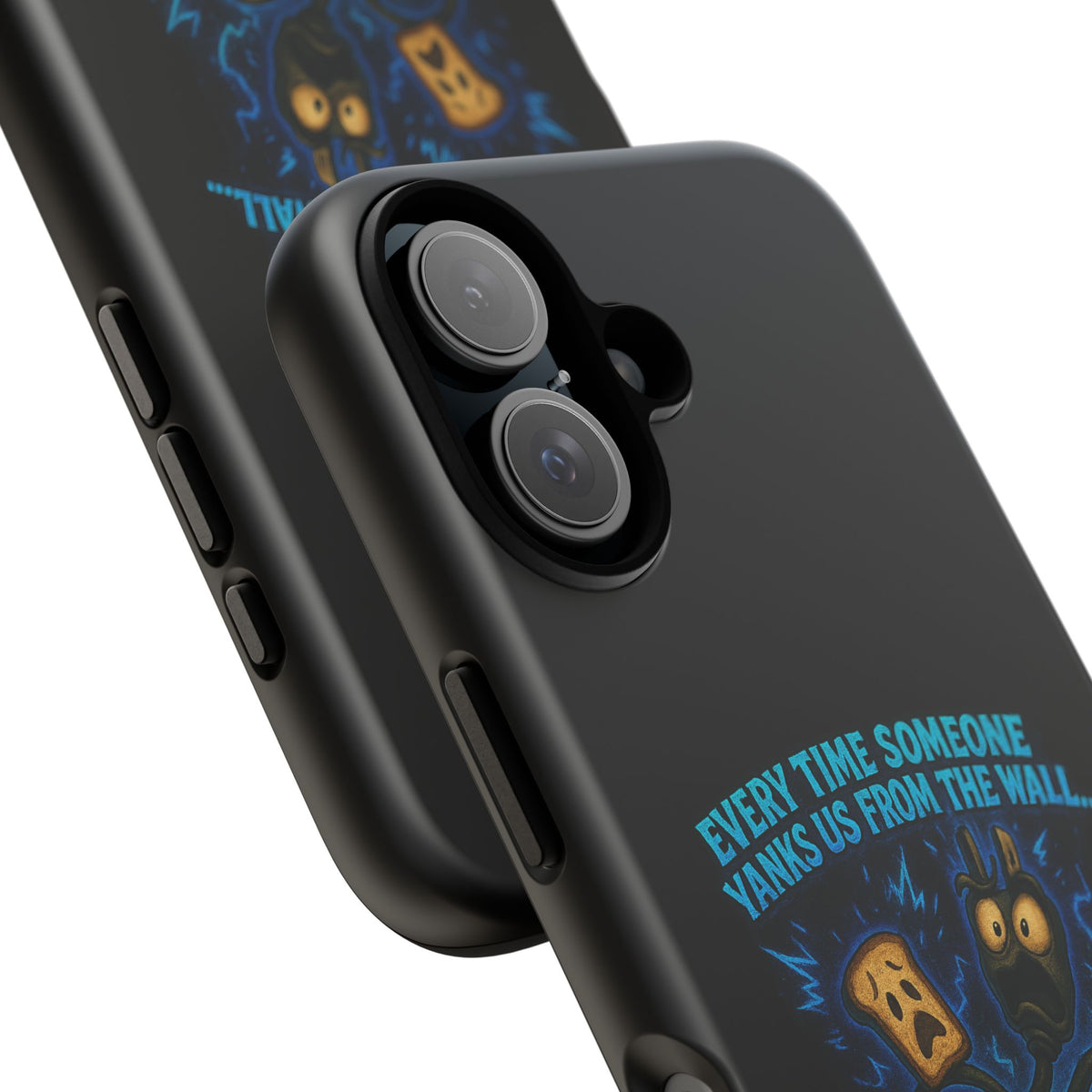 Phone Case — 'Every Time Someone Yanks Us From the Wall... We Lose Another Piece of Our Sanity' Blue Monster Design