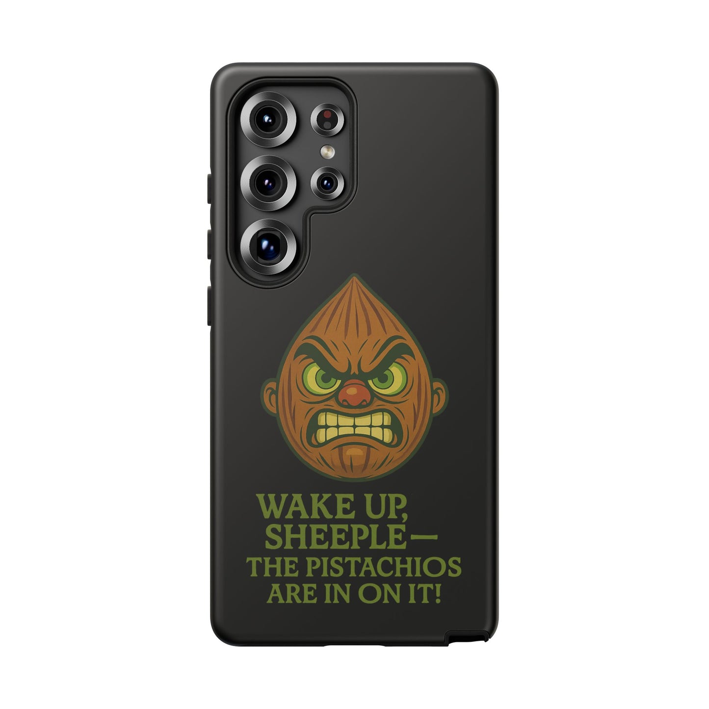 Angry Pistachio Phone Case — "Wake Up, Sheeple — The Pistachios Are In On It!"