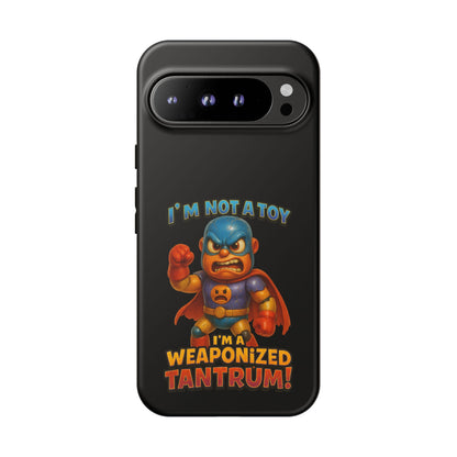 Phone Case — "I'm Not a Toy, I'm a Weaponized Tantrum" Cartoon Superhero Design