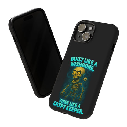 Phone Case — "Built Like a Wishbone, Vibes Like a Crypt Keeper" Skeleton Tough Case