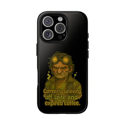 Phone Case — "Currently Surviving Off Spite and Expired Coffee" Vintage Grumpy Design