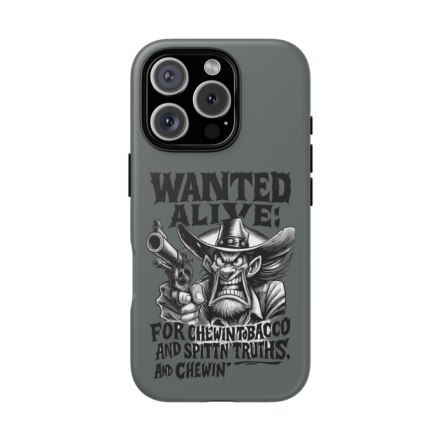 Phone Case — "Wanted Alive!" Cowboy Chewin' Tobacco Graphic
