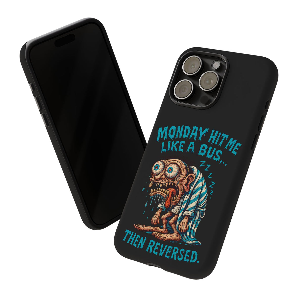 Phone Case — "Monday Hit Me Like a Bus... Then Reversed" Funny Grotesque Zombie Design