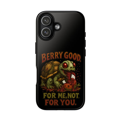 Phone Case — "Berry Good" Turtle Design (For Me, Not For You)