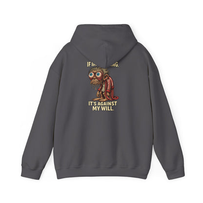 Hoodie — Quirky Dripping Monkey Design "It’s Against My Will" Graphic Hoodie
