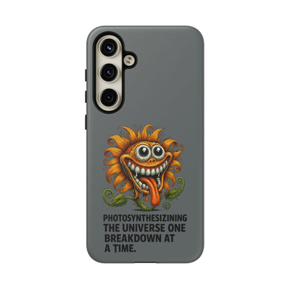 Funny Monster Sunflower Phone Case — "Photosynthesizing the Universe One Breakdown at a Time"