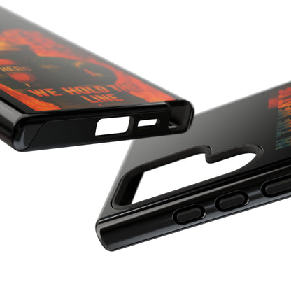Firefighter Phone Case — "In the Heat of Danger We Hold the Line" Tough Protective Case