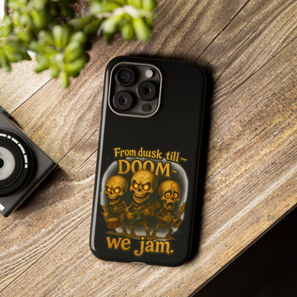 Phone Case — "From Dusk Till Doom We Jam" Skeleton Band Design