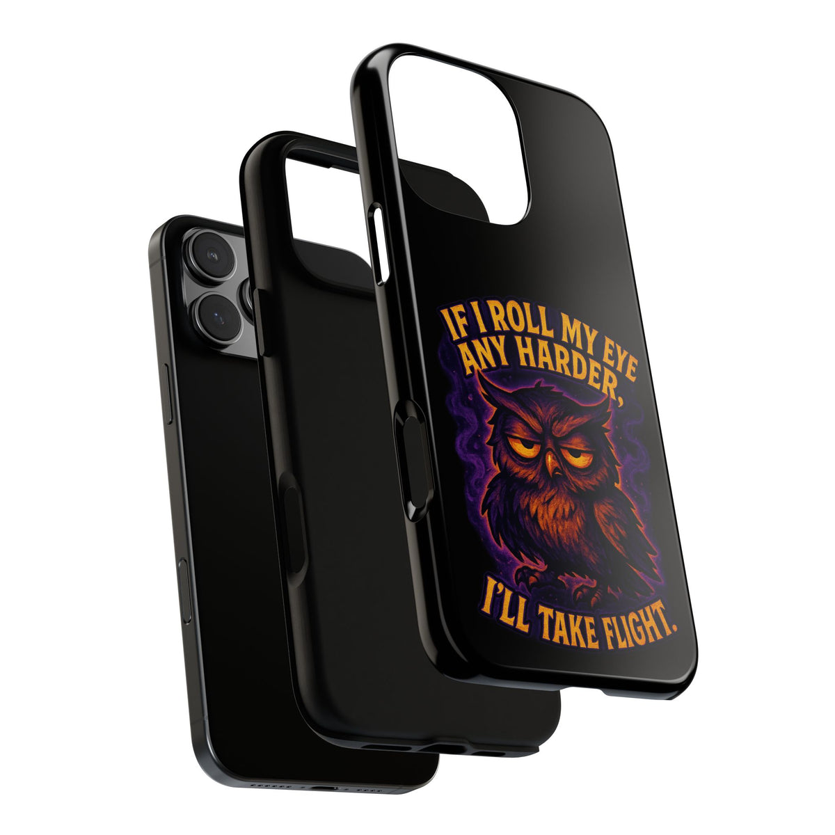 Phone Case — 'If I Roll My Eye Any Harder I'll Take Flight' Owl Graphic