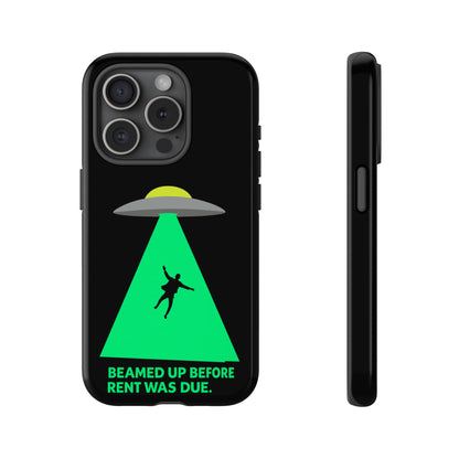 Phone Case — 'Beamed Up Before Rent Was Due' Alien Abduction Design