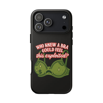Phone Case — “Who Knew a Bra Could Feel This Exploited?” Graphic Protective Case