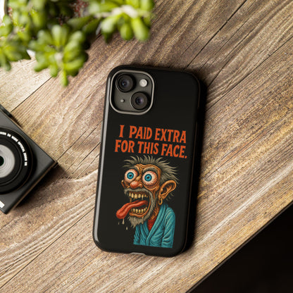 Funny ‘I Paid Extra For This Face’ Phone Case — Retro Horror Cartoon Design