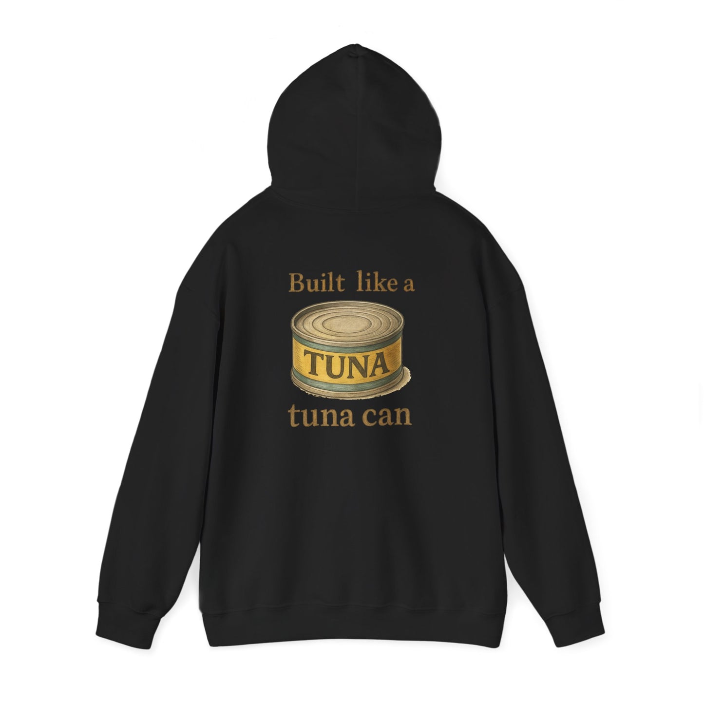 Tuna Can Hoodie — "Built Like a Tuna Can" Vintage Graphic Sweatshirt