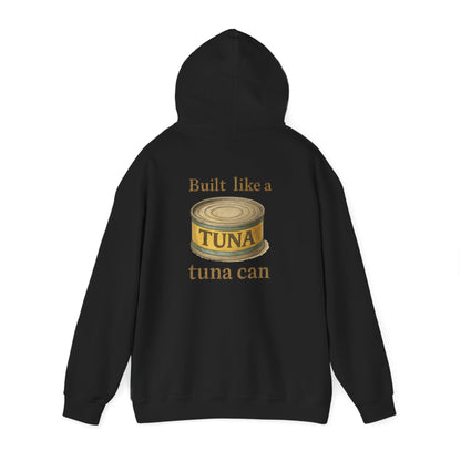 Tuna Can Hoodie — "Built Like a Tuna Can" Vintage Graphic Sweatshirt