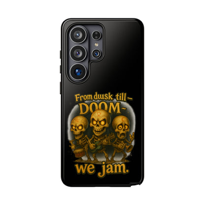Phone Case — "From Dusk Till Doom We Jam" Skeleton Band Design