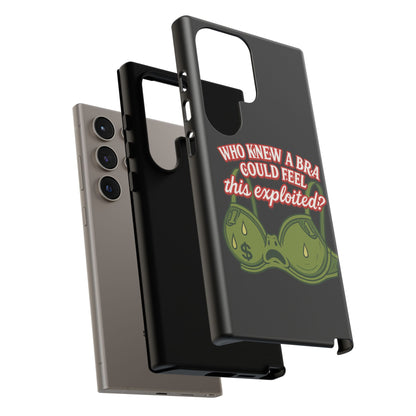 Phone Case — “Who Knew a Bra Could Feel This Exploited?” Graphic Protective Case