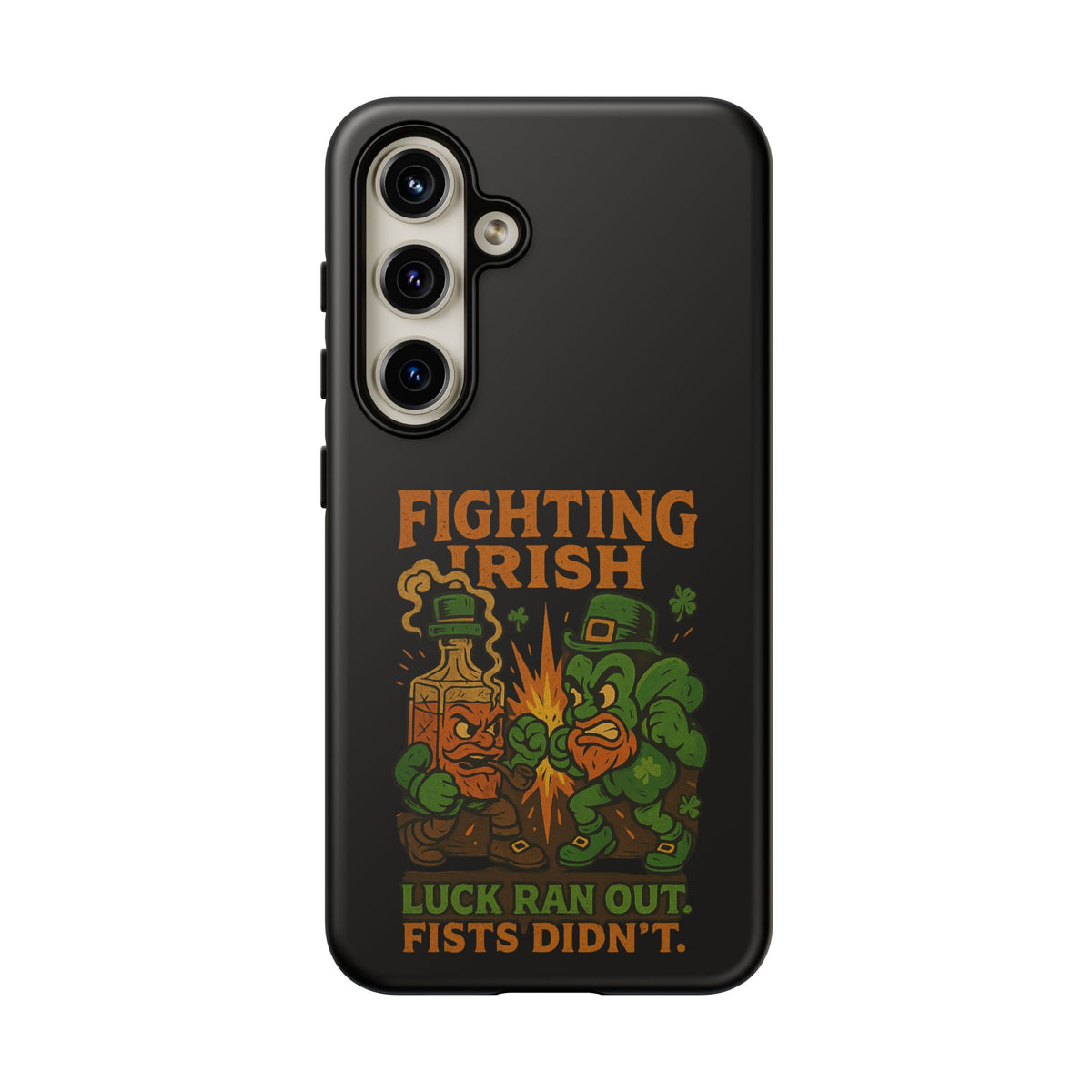 Phone Case — "Fighting Irish: Luck Ran Out, Fists Didn’t" St. Patrick’s Protective Cover