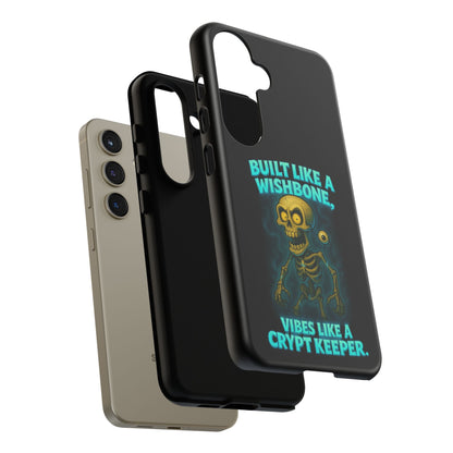 Phone Case — "Built Like a Wishbone, Vibes Like a Crypt Keeper" Skeleton Tough Case