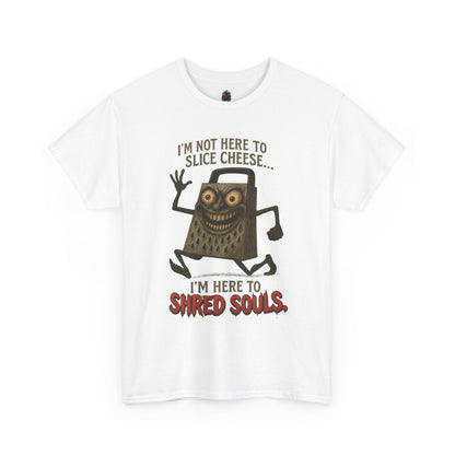 I’m Here to Shred Souls – Evil Cheese Grater Funny Horror T-Shirt