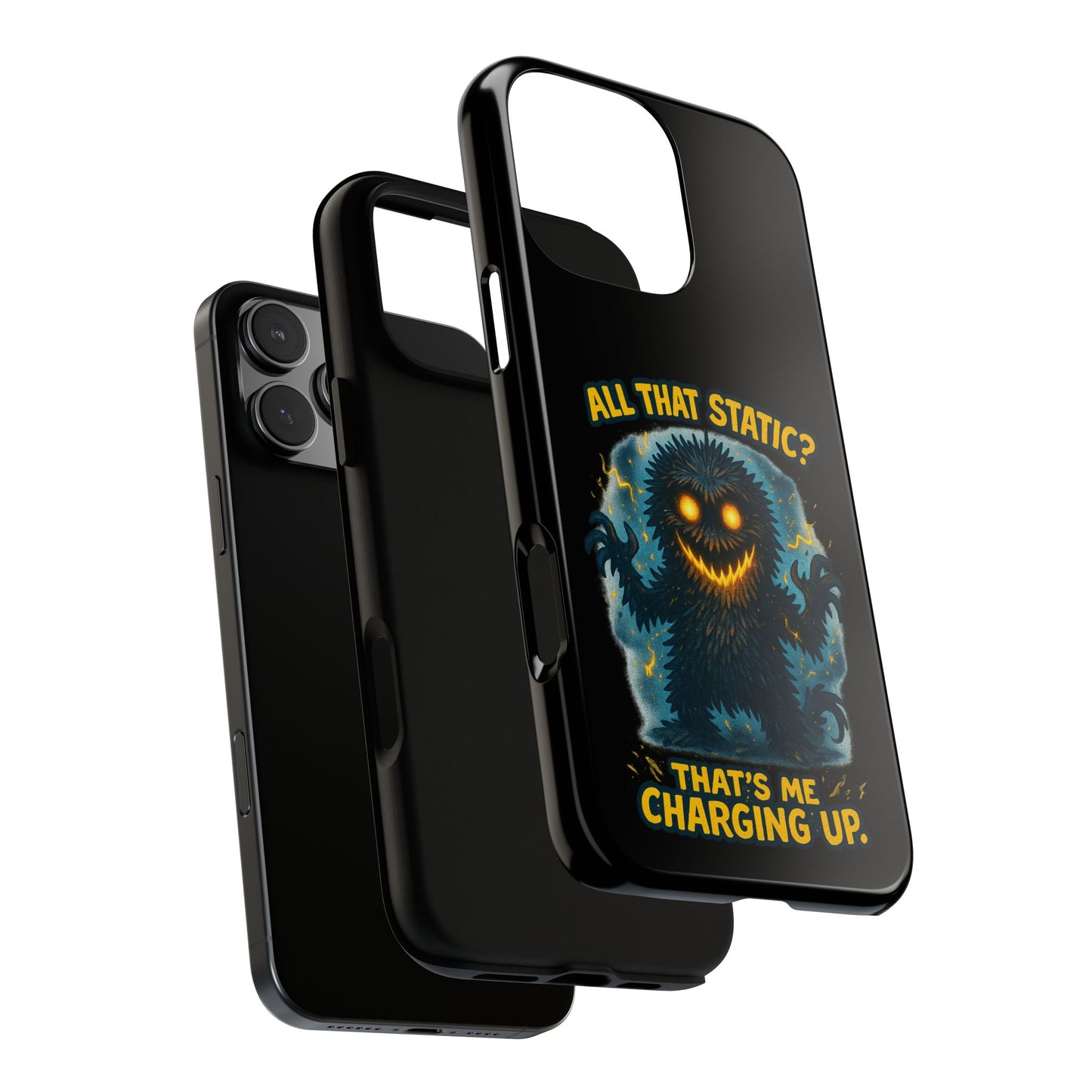 Phone Case — 'All That Static? That's Me Charging Up' Cute Monster Protective Case