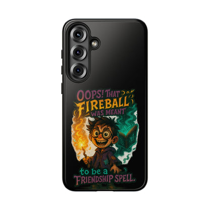 Phone Case — "Oops! That Fireball Was Meant to Be a Friendship Spell" Cute Fantasy Wizard Design