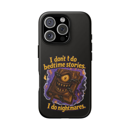 Phone Case — "I Don't Do Bedtime Stories, I Do Nightmares" Horror Book Design