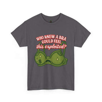 Who Knew a Bra Could Feel This Exploited? – Funny Money Bra Sweat T-Shirt