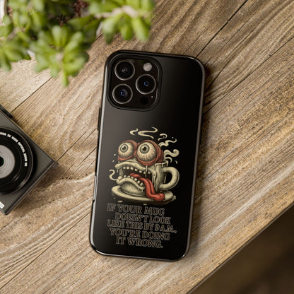 Tough Cases: Retro Hot Coffee Monster Phone Case — Funny 'If Your Mug...' Quote