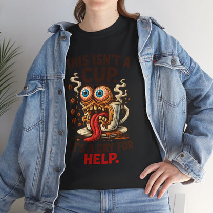 Cry for Help – Caffeinated Chaos Coffee Tee