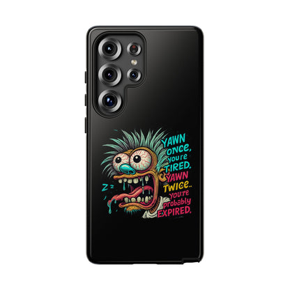 Phone Case — 'Yawn Once You're Tired, Yawn Twice You're Probably Expired' Retro Monster Graphic