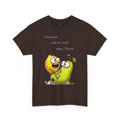 We’re Halfway There Funny Fruit T-Shirt