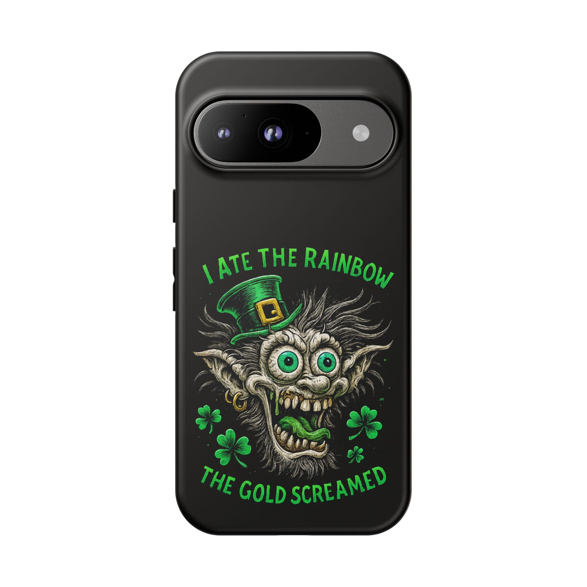 St. Patrick's Horror Phone Case — "I Ate the Rainbow, The Gold Screamed" Lucky Goblin Design