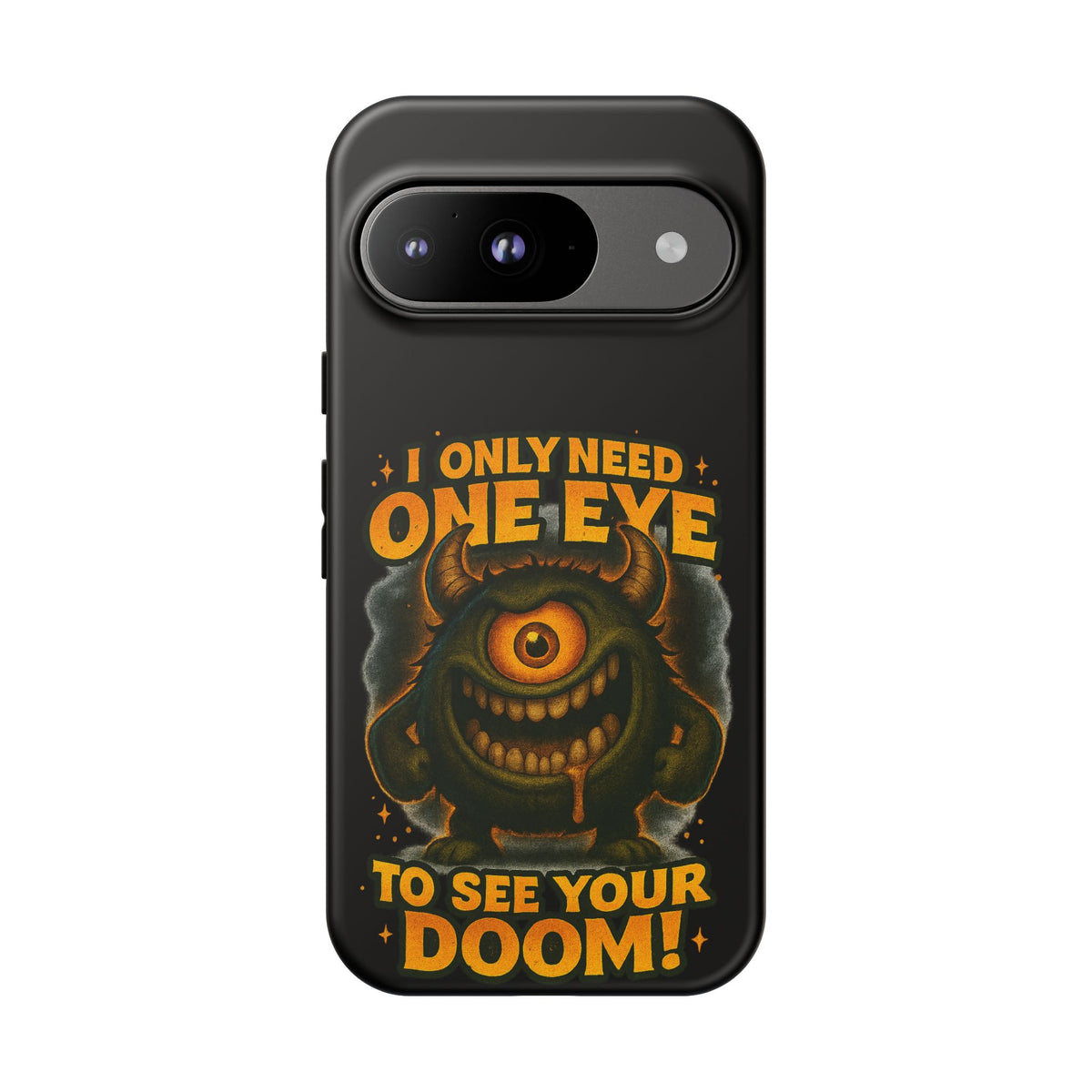 Monster One-Eye Phone Case — "I Only Need One Eye to See Your Doom"