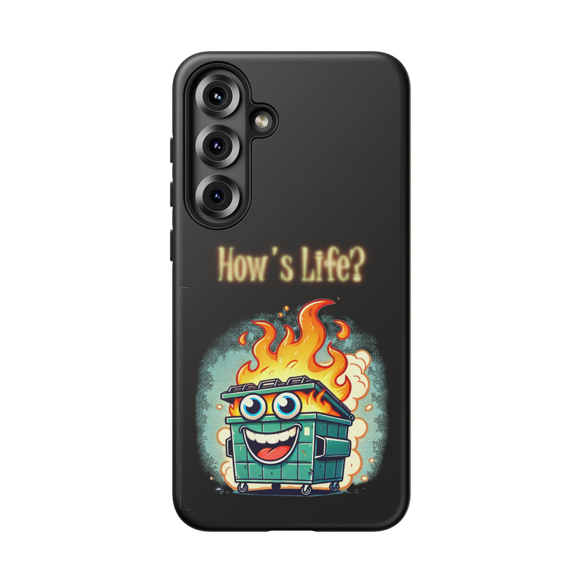 How's Life? Flaming Dumpster Phone Case