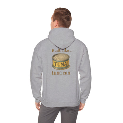 Tuna Can Hoodie — "Built Like a Tuna Can" Vintage Graphic Sweatshirt