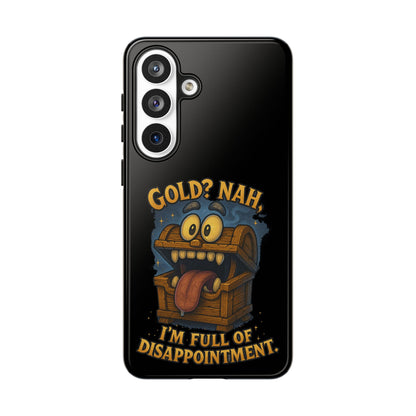 Phone Case — “Gold? Nah, I’m Full of Disappointment” Funny Treasure Chest Design