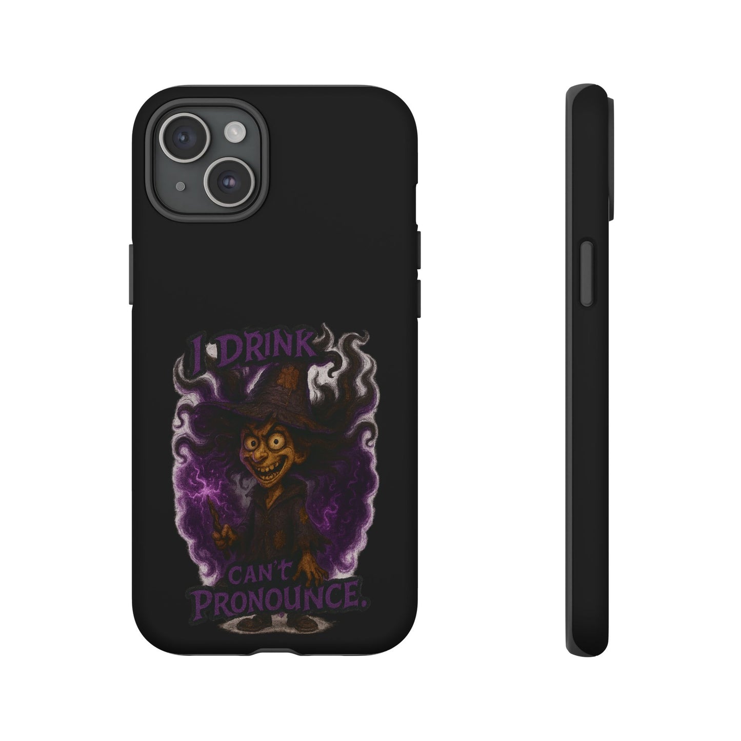 Phone Case — Witch Illustration "I Drink, Can't Pronounce" Protective Cover