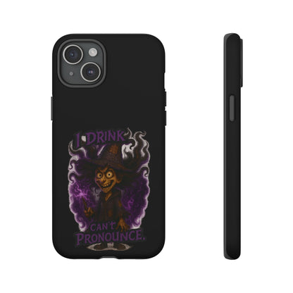 Phone Case — Witch Illustration "I Drink, Can't Pronounce" Protective Cover