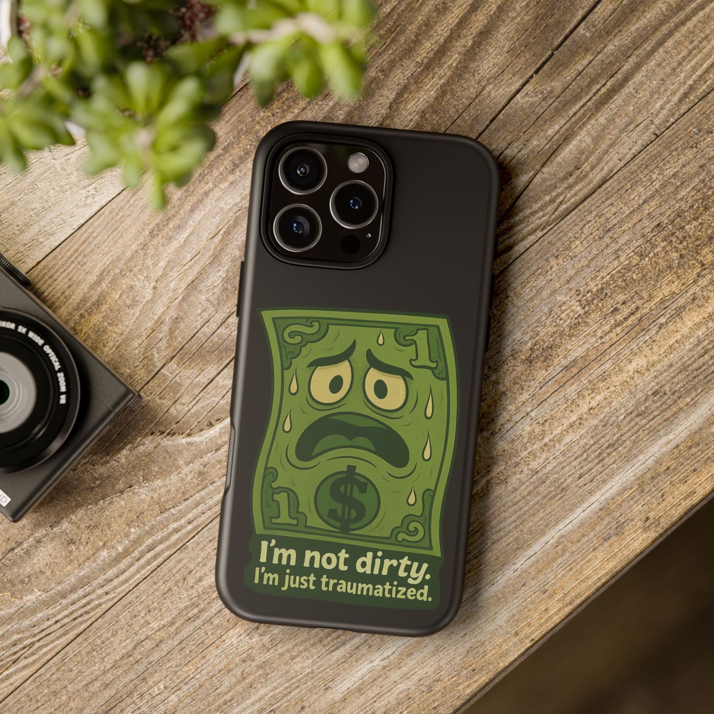 Phone Case — Funny Traumatized Dollar Bill Design ("I'm not dirty, I'm just traumatized")