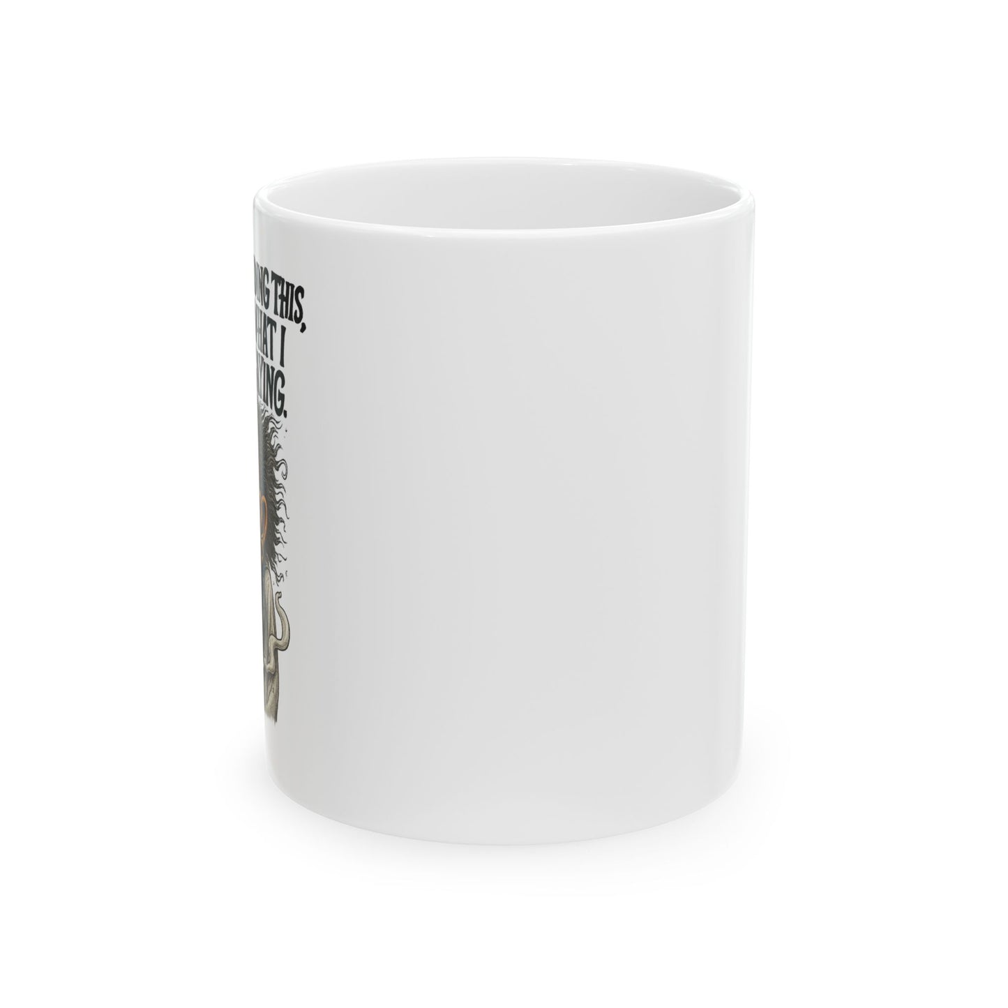 I Forgot What I Saying – Forgetful Maniac Mug