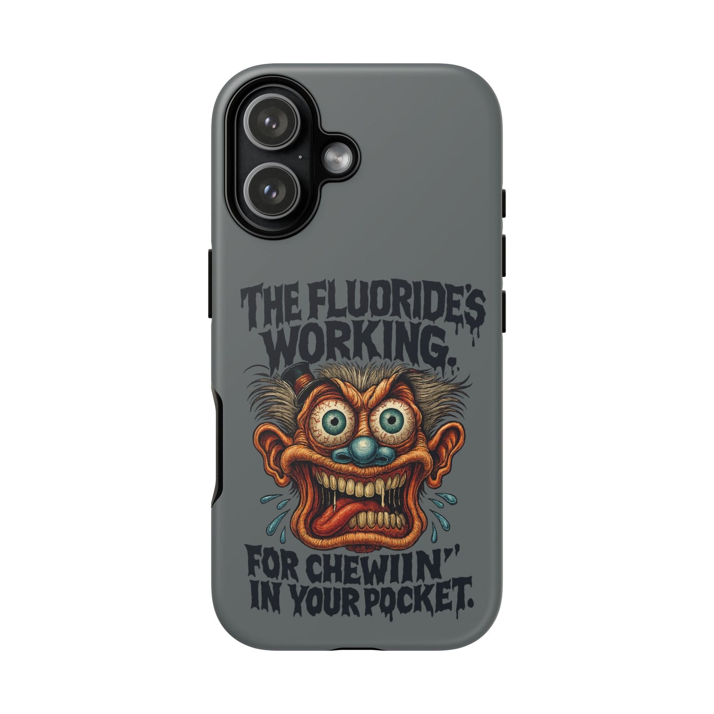 Phone Case — Retro Horror Graphic “The Fluoride’s Working” Shock Art