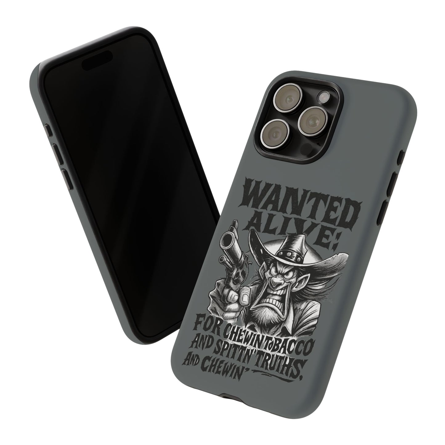 Phone Case — "Wanted Alive!" Cowboy Chewin' Tobacco Graphic