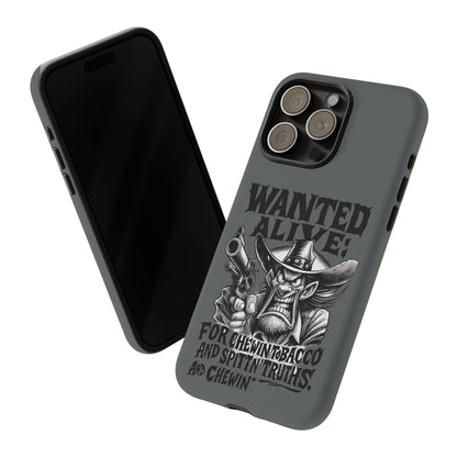 Phone Case — "Wanted Alive!" Cowboy Chewin' Tobacco Graphic