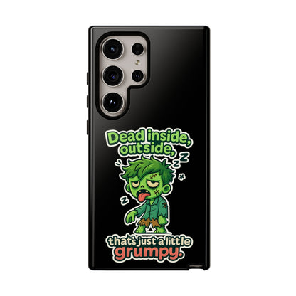 Phone Case — "Dead Inside, Outside, That's Just a Little Grumpy" Cute Zombie Design