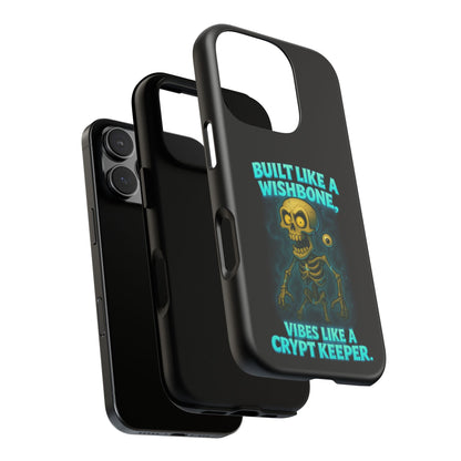 Phone Case — "Built Like a Wishbone, Vibes Like a Crypt Keeper" Skeleton Tough Case