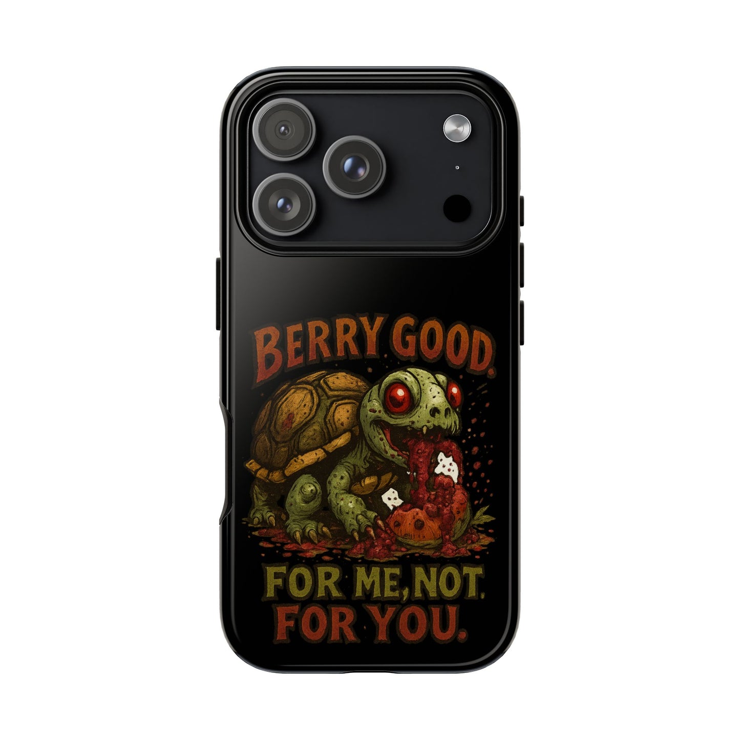 Phone Case — "Berry Good" Turtle Design (For Me, Not For You)