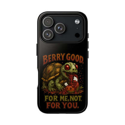 Phone Case — "Berry Good" Turtle Design (For Me, Not For You)